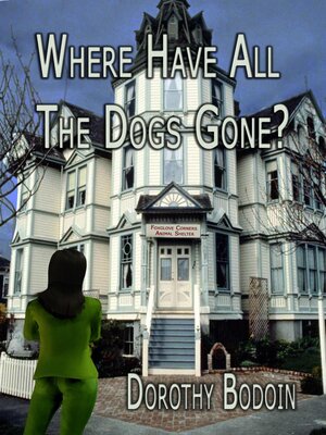 cover image of Where Have All the Dog's Gone?